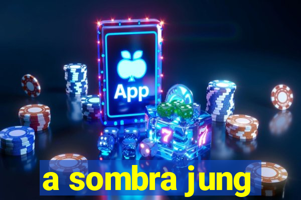 a sombra jung